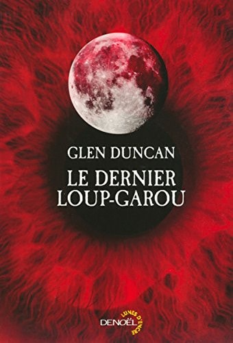LE DERNIER LOUP-GAROU, de Glen Duncan | portada del libro