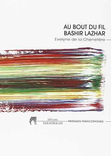 AU BOUT DU FIL BASHIR LAZHAR, de DE LA CHENELIER | portada del libro
