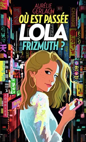 OU EST PASSEE LOLA FRIZMUTH ?, de Aurélie Gerlach | portada del libro