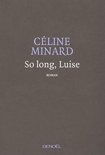 SO LONG, LUISE, de Céline Minard | portada del libro