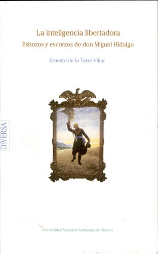 INTELIGENCIA LIBERTADORA,LA ESBOZOS Y, de TORRE VILLAR | portada del libro