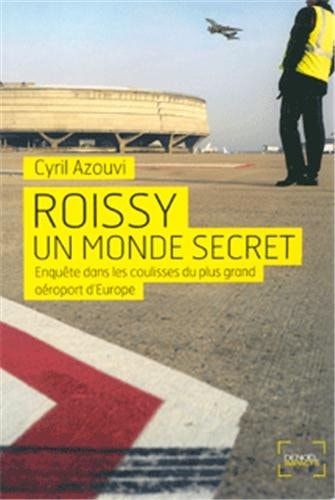 ROISSY UN MONDE SECRET, de Cyril Azouvi | portada del libro