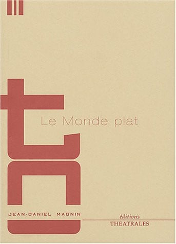 LE MONDE PLAT L AMI DE GRAND CHEMIN, de MAGNIN JEAN DAN | portada del libro