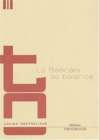 LA BANCALE SE BALANCE, de DOUTRELIGNE LOU | portada del libro