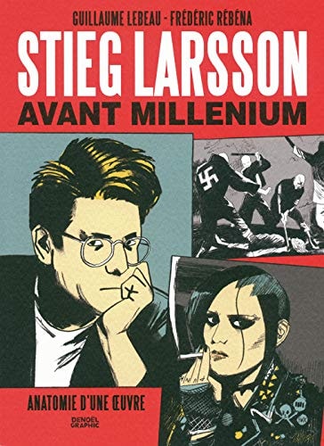 STIEG LARSSON AVANT MILLENIUM, de Guillaume Lebeau | portada del libro