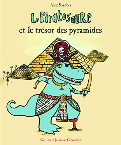 LE PIRATOSAURE ET LE TRESOR DES PYRAMIDES, de SANDERS | portada del libro