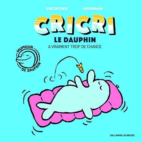 CRICRI A VRAIMENT TROP DE CHANCE, de Michaël Escoffier | portada del libro