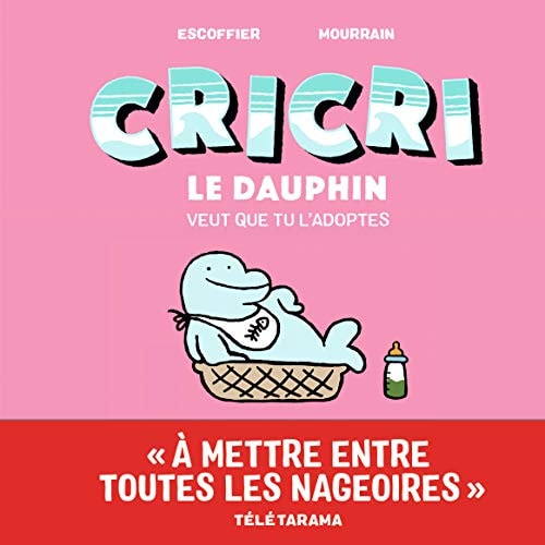 CRICRI VEUT QUE TU L'ADOPTES, de Michaël Escoffier | portada del libro