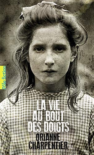 LA VIE AU BOUT DES DOIGTS, de Orianne Charpentier | portada del libro