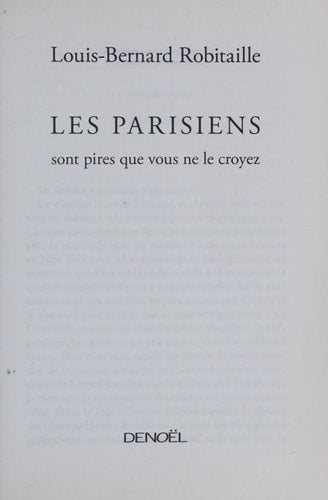 LES PARISIENS SONT PIRES QUE VOUS NE LE CROYEZ, de Louis-Bernard Robitaille | portada del libro