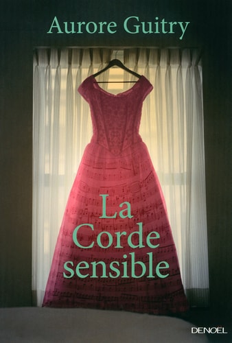 LA CORDE SENSIBLE, de Aurore Guitry | portada del libro