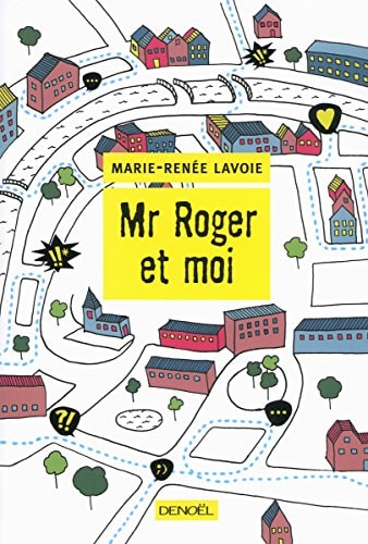 MR. ROGER ET MOI, de Marie-Renée Lavoie | portada del libro