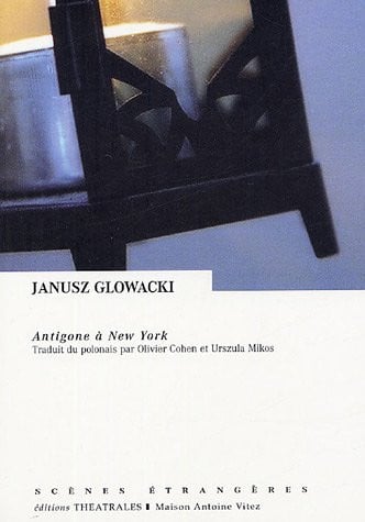 ANTIGONE A NEW YORK, de GLOWACKI JANUSZ | portada del libro
