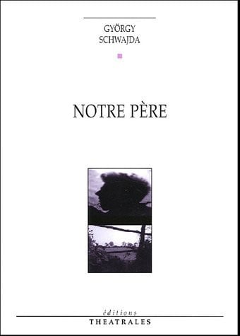 NOTRE PERE, de SCHWAJDA GYORGY | portada del libro