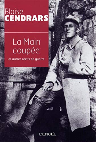 LA MAIN COUPEE ET AUTRES RECITS DE GUERRE, de Blaise Cendrars | portada del libro