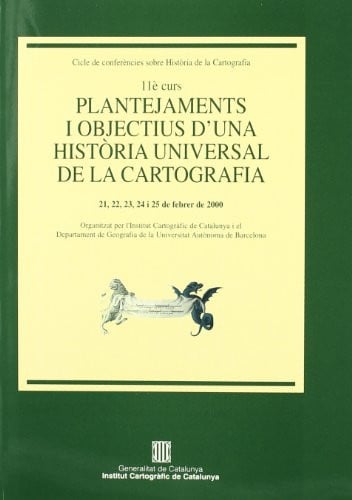 CICLE DE CONFERENCIES SOBRE HISTORIA DE LA CARTOGRAFIA. LLE. CURS. PLANTEJAMENTS I OBJECTIUS D'UNA H, de AA.VV. | portada del