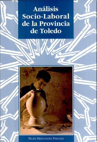 ANáLISIS SOCIO-LABORAL DE LA PROVINCIA DE TOLEDO, de FELIPE HERNÁNDEZ PERLINES | portada del libro