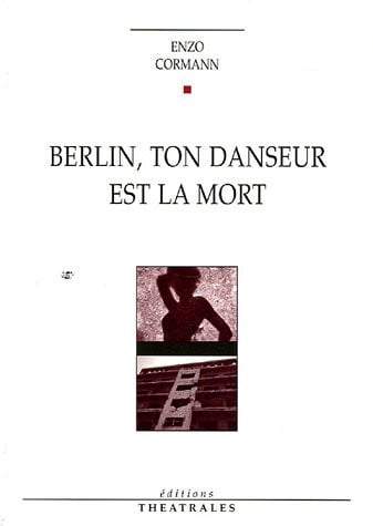 BERLIN TON DANSEUR EST LA MORT NED, de CORMANN ENZO | portada del libro