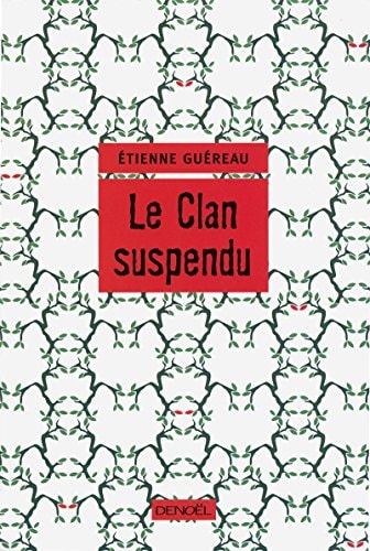 LE CLAN SUSPENDU, de Étienne Guéreau | portada del libro