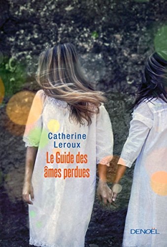 LE GUIDE DES AMES PERDUES, de Catherine Leroux | portada del libro