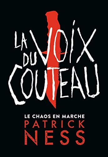 LE CHAOS EN MARCHE 1 LA VOIX DU COUTEAU EDITION COLLECTOR, de Patrick Ness | portada del libro
