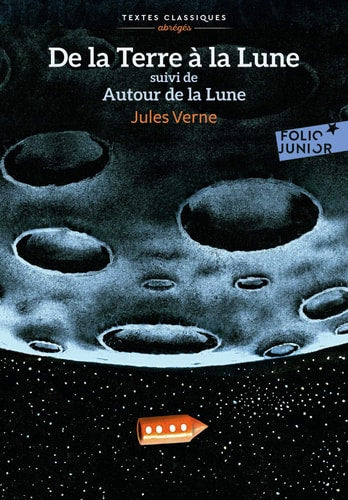 DE LA TERRE A LA LUNE SUIVI DE AUTOUR DE LA LUNE, de Jules Verne | portada del libro