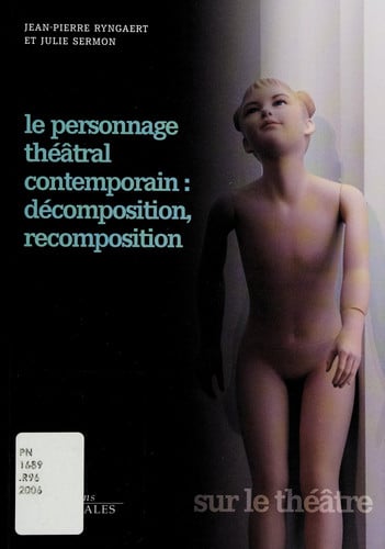 LE PERSONNAGE THEATRAL CONTEMPORAIN DECOMPOSITION RECOMPOSIT, de RYNGAERT JEAN P | portada del libro