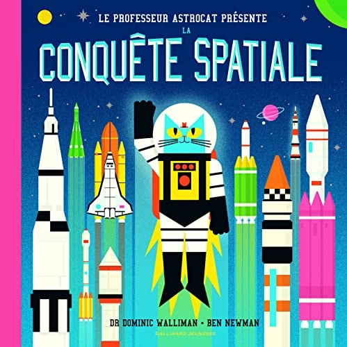 LE PROFESSEUR ASTROCAT PRESENTE LA CONQUETE SPATIALE, de Dominic Walliman | portada del libro
