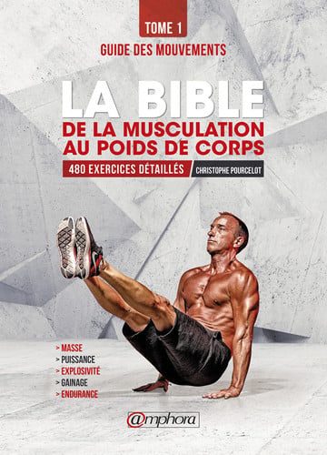 LA BIBLE DE LA MUSCULATION AU POIDS DE CORPS, de POURCELOT CHRIS | portada del libro