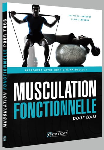 MUSCULATION FONCTIONNELLE POUR TOUS, de PREVOST PASCAL | portada del libro
