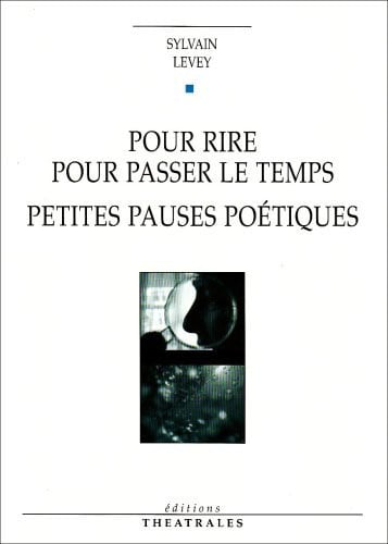 POUR RIRE POUR PASSER LE TEMPS PETITES PAUSES POETIQUES, de LEVEY SYLVAIN | portada del libro