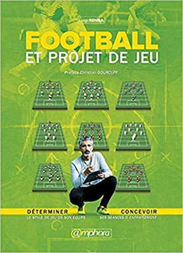 FOOTBALL ET PROJET DE JEU DETERMINER LE STYLE DE JEU DE SON, de RENNA LUIGI | portada del libro