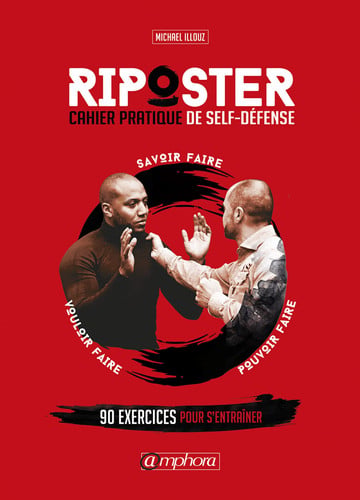 RIPOSTER CAHIER PRATIQUE DE SELF DEFENSE, de ILLOUZ MICHAEL | portada del libro