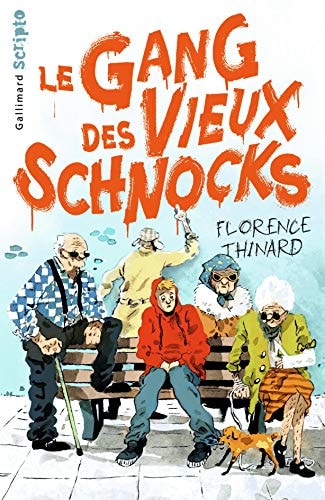 LE GANG DES VIEUX SCHNOCKS, de Florence Thinard | portada del libro