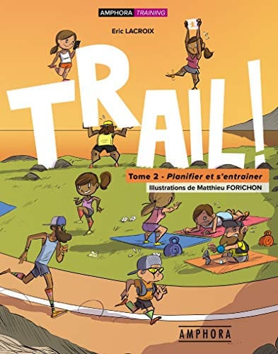 TRAIL PLANIFIER ET S'ENTRAINER TOME 2, de LACROIX ERIC | portada del libro