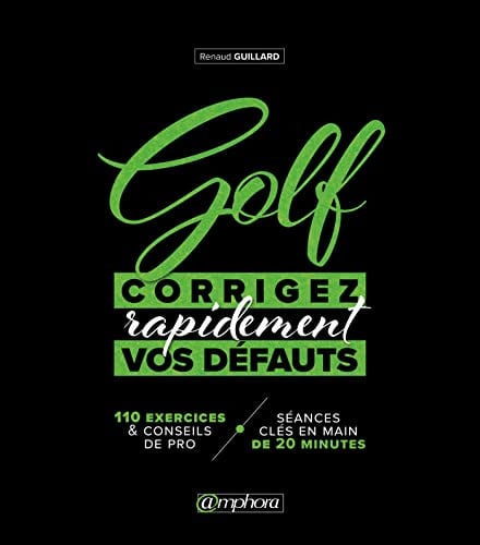 GOLF CORRIGEZ RAPIDEMENT VOS DEFAUTS, de GUILLARD RENAUD | portada del libro