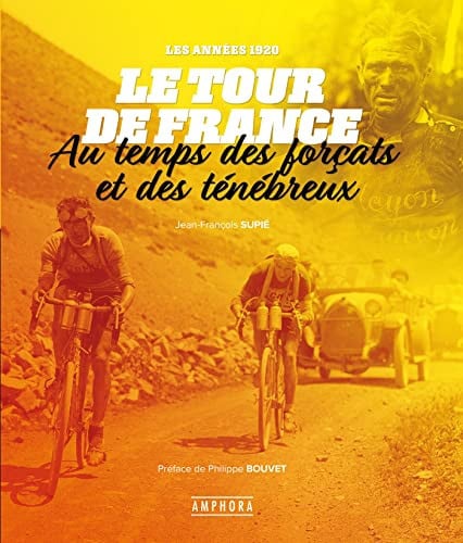 LE TOUR DE FRANCE AU TEMPS DES FORCATS ET DES TENEBREUX, de SUPIE JEAN-FRAN | portada del libro