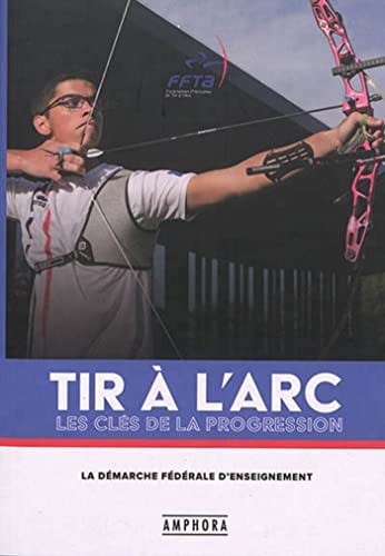 TIR A L'ARC LES CLES DE LA PROGRESSION, de FFTA | portada del libro