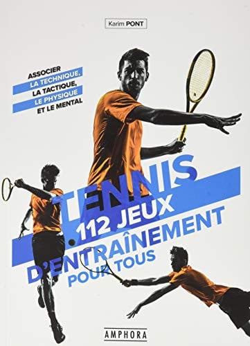 TENNIS 112 JEUX D'ENTRAINEMENT POUR TOUS, de PONT KARIM | portada del libro