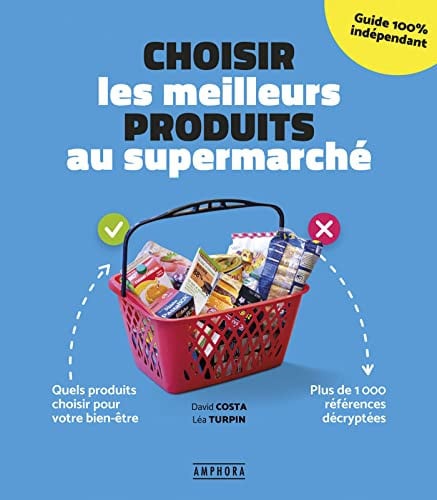 CHOISIR LES MEILLEURS PRODUITS AU SUPERMARCHE, de COSTA DAVID | portada del libro