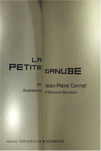 LA PETITE DANUBE, de CANNET JEAN-PIE | portada del libro