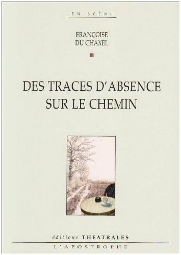 DES TRACES D ABSENCE SUR LE CHEMIN, de CHAXEL DU FRANC | portada del libro