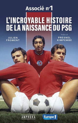 L'INCROYABLE HISTOIRE DE LA NAISSANCE DU PSG ASSOCIE N1, de FROMENT JULIEN | portada del libro