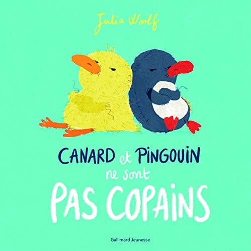 CANARD ET PINGOUIN NE SONT PAS COPAINS, de Julia Woolf | portada del libro