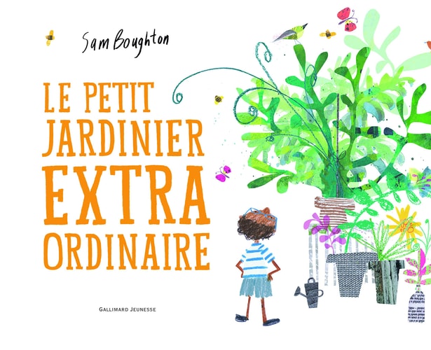 LE PETIT JARDINIER EXTRAORDINAIRE, de Samantha Boughton | portada del libro
