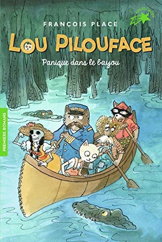 LOU PILOUFACE 3 PANIQUE DANS LE BAYOU, de François Place | portada del libro
