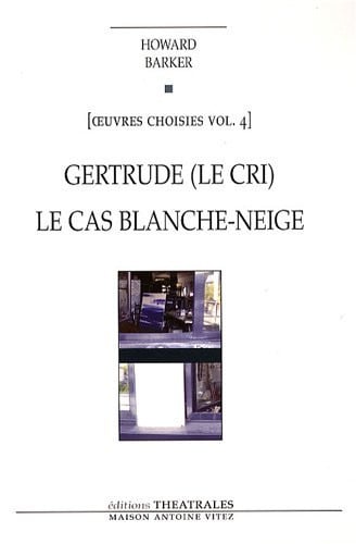 GERTRUDE LE CRI LE CAS BLANCHE NEIGE NED, de BARKER HOWARD | portada del libro
