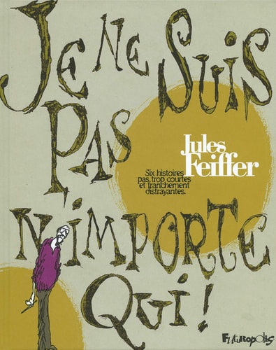 E NE SUIS PAS N IMPORTE, de Jules Feiffer | portada del libro