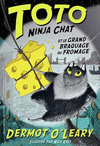 TOTO NINJA CHAT ET LE GRAND BRAQUAGE DU FROMAGE, de Dermot O'Leary | portada del libro