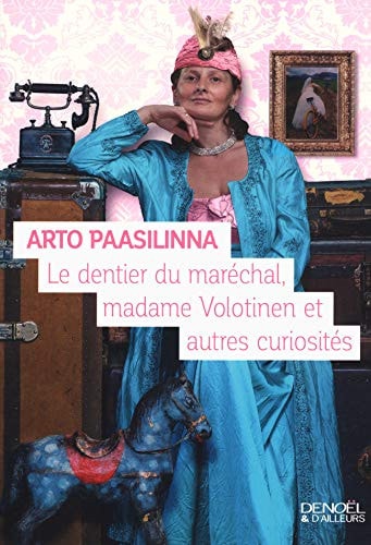 LE DENTIER DU MARECHAL, MADAME VOLOTINEN, ET AUTRES CURIOSIT, de Arto Paasilinna | portada del libro